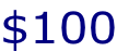 $100
