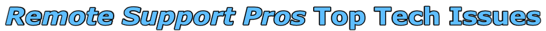 Remote Support Pros Top Tech Issues
